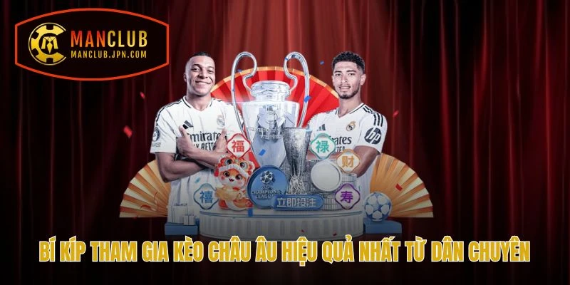 Bí kíp tham gia kèo châu âu hiệu quả nhất từ dân chuyên