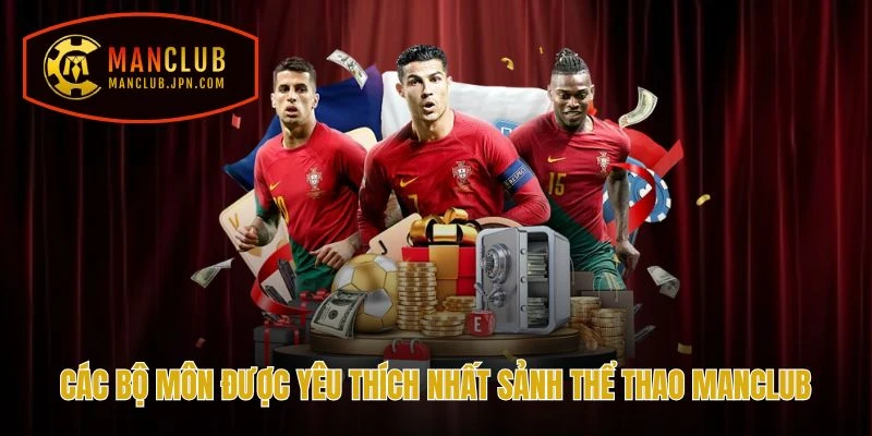 Các bộ môn được yêu thích nhất sảnh Thể Thao Manclub