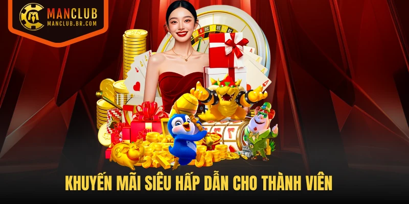 Khuyến mãi siêu hấp dẫn cho thành viên